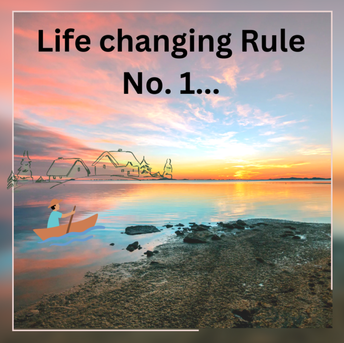 Life Changing Rule No.1